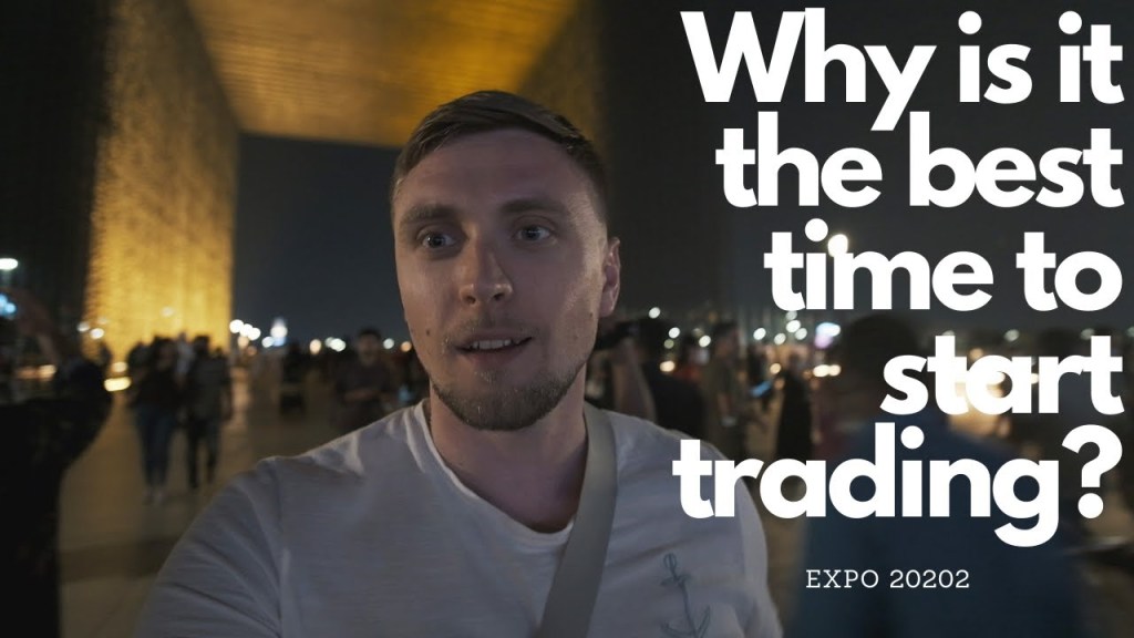 Why is it the best time to start trading?